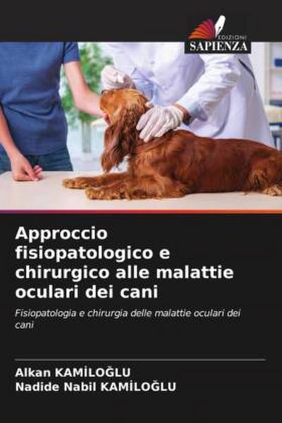 Approccio fisiopatologico e chirurgico alle malattie oculari dei cani