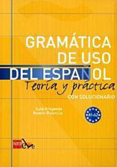 Gramatica de uso del Espanol - Teoria y practica