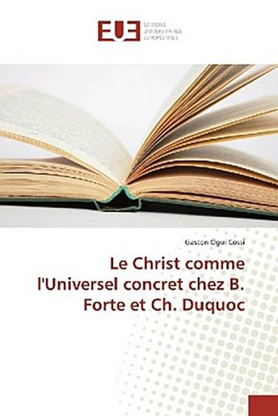 Le Christ comme l’Universel concret chez B. Forte et Ch. Duquoc