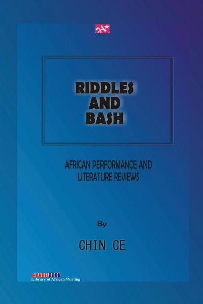 Riddles and Bash. African Performance and Literature Reviews
