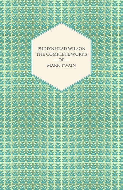 Pudd’nhead Wilson -The Complete Works of Mark Twain