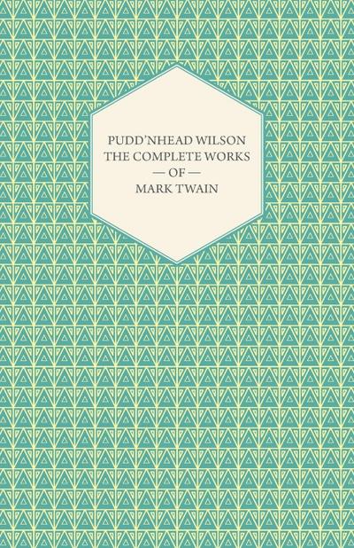 Pudd’nhead Wilson -The Complete Works of Mark Twain