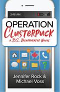 Operation Clusterpuck: A B.S., Incorporated Novel