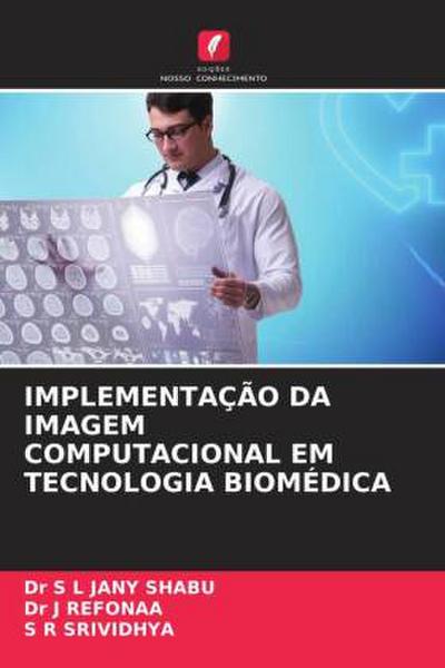 IMPLEMENTAÇÃO DA IMAGEM COMPUTACIONAL EM TECNOLOGIA BIOMÉDICA