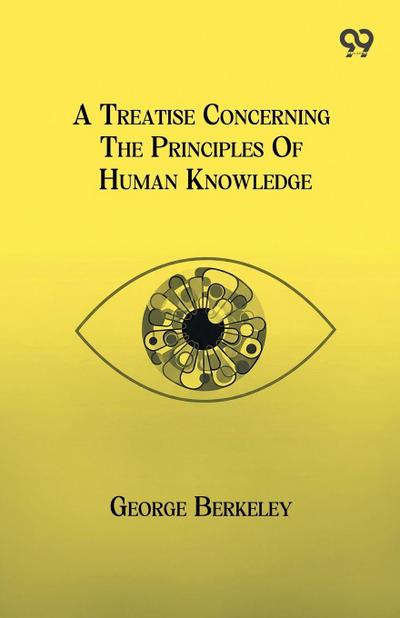 A Treatise Concerning The Principles Of Human Knowledge