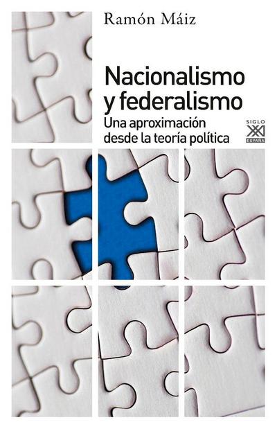 Nacionalismo y federalismo : una aproximación desde la teoría política