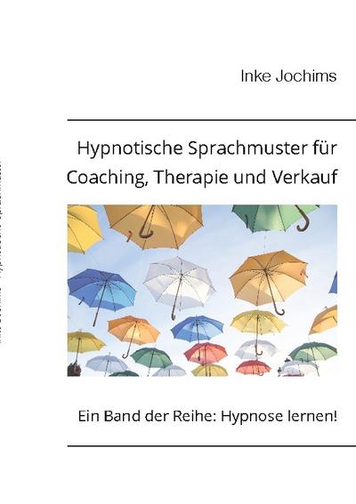 Hypnotische Sprachmuster für Coaching, Therapie und Verkauf