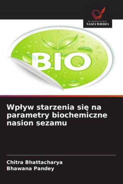 Wp¿yw starzenia si¿ na parametry biochemiczne nasion sezamu