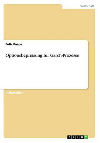 Optionsbepreisung für Garch-Prozesse