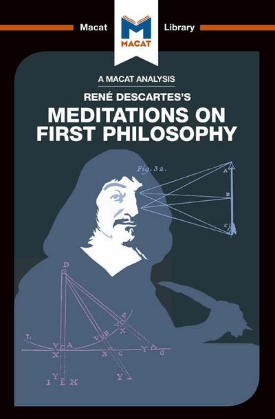 An Analysis of Rene Descartes’s Meditations on First Philosophy