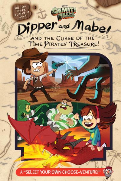 Gravity Falls: Dipper and Mabel and the Curse of the Time Pirates’ Treasure!