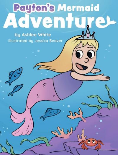 Payton’s Mermaid Adventure