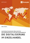 Die Digitalisierung im Einzelhandel. Kaufverhalten