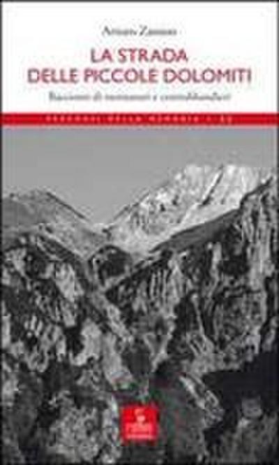 La strada delle Piccole Dolomiti. Racconto di montanari e contrabbandieri