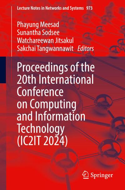 Proceedings of the 20th International Conference on Computing and Information Technology (IC2IT 2024)