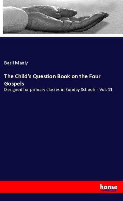 The Child’s Question Book on the Four Gospels