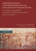 Rechtliche Verfahren und religiöse Sanktionierung in der griechisch-römischen Antike / Procedimenti giuridici e sanzione religiosa nel mondo greco e romano