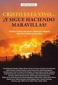 Antología 2: Cristo está vivo... ¡y sigue haciendo maravillas!