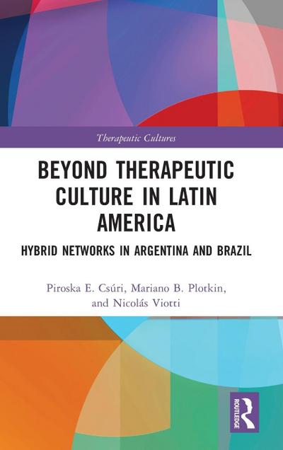 Beyond Therapeutic Culture in Latin America