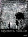 Always Together, Forever Apart