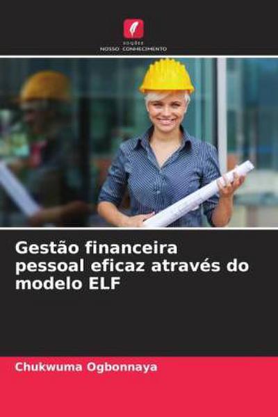 Gestão financeira pessoal eficaz através do modelo ELF