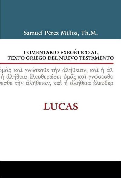 Comentario Exegético Al Texto Griego del Nuevo Testamento: Lucas