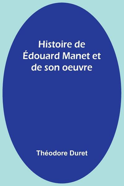 Histoire de Édouard Manet et de son oeuvre