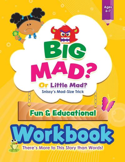 BIG MAD? Or Little Mad? Snissy’s Mad-Size Trick Fun and Educational Workbook