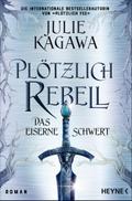 Plötzlich Rebell - Das eiserne Schwert