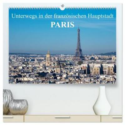 Unterwegs in der französischen Hauptstadt Paris (hochwertiger Premium Wandkalender 2026 DIN A2 quer), Kunstdruck in Hochglanz