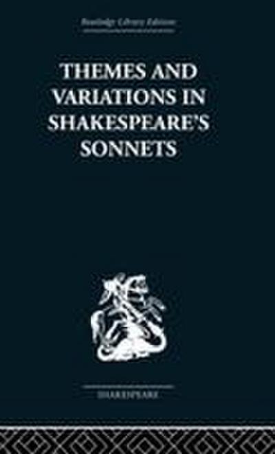 Themes and Variations in Shakespeare’s Sonnets