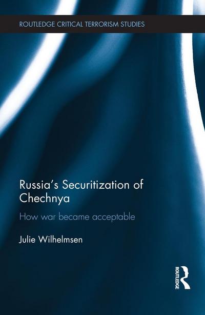 Russia’s Securitization of Chechnya