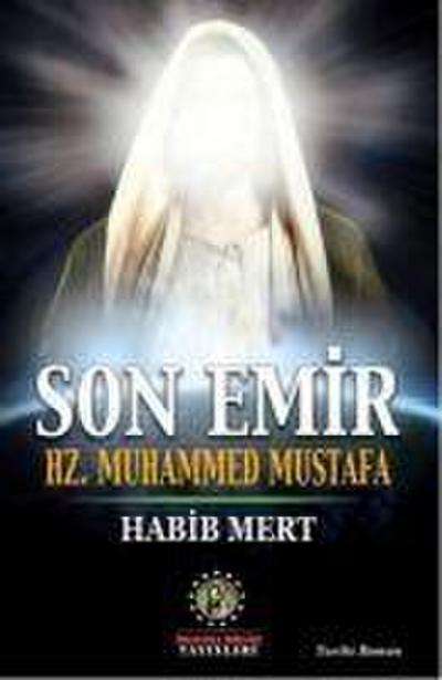 Son Emir Hz. Muhammed Mustafa