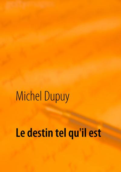 Le destin tel qu’il est