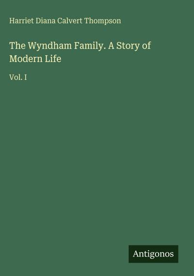 The Wyndham Family. A Story of Modern Life