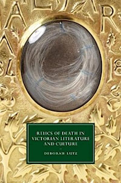 Relics of Death in Victorian Literature and Culture