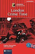 London Crime Time (Lernkrimi Sammelband): Englisch B1-B2 (Compact Lernkrimi)
