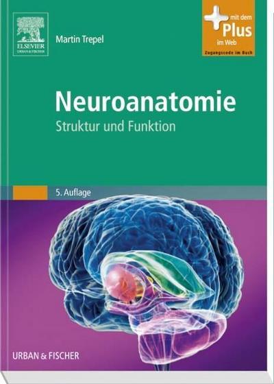 Neuroanatomie: Struktur und Funktion - mit Zugang zum Elsevier-Portal