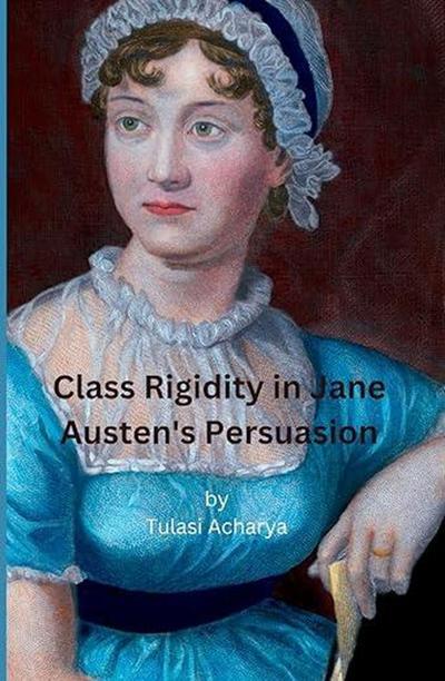 Class Rigidity in Jane Austen’s Persuasion