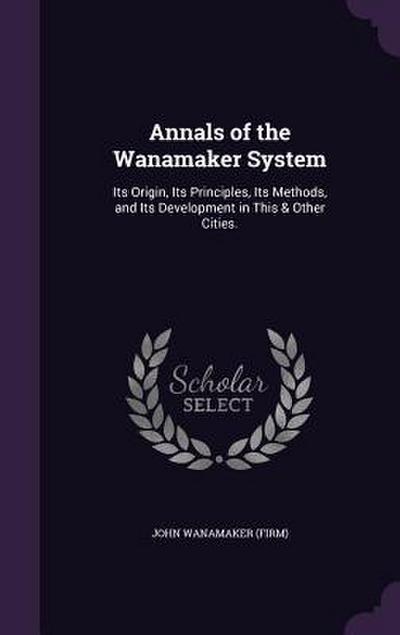 Annals of the Wanamaker System