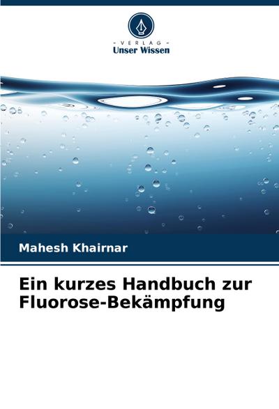Ein kurzes Handbuch zur Fluorose-Bekämpfung