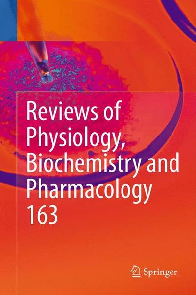 Reviews of Physiology, Biochemistry and Pharmacology, Vol. 163