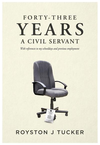 Forty-Three Years A Civil Servant