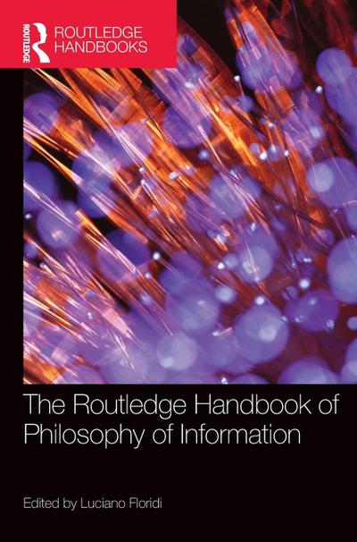 The Routledge Handbook of Philosophy of Information