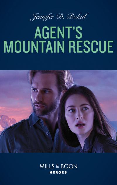 Agent’s Mountain Rescue (Mills & Boon Heroes) (Wyoming Nights, Book 2)