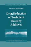 Drag Reduction of Turbulent Flows by Additives: 32 (Fluid Mechanics and Its Applications, 32)