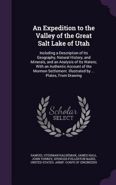 An Expedition to the Valley of the Great Salt Lake of Utah