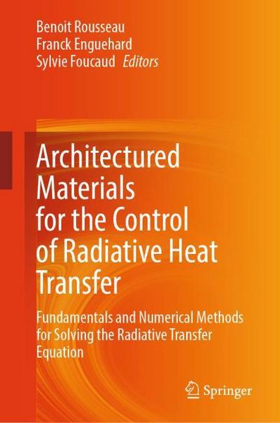 Architectured Materials for the Control of Radiative Heat Transfer