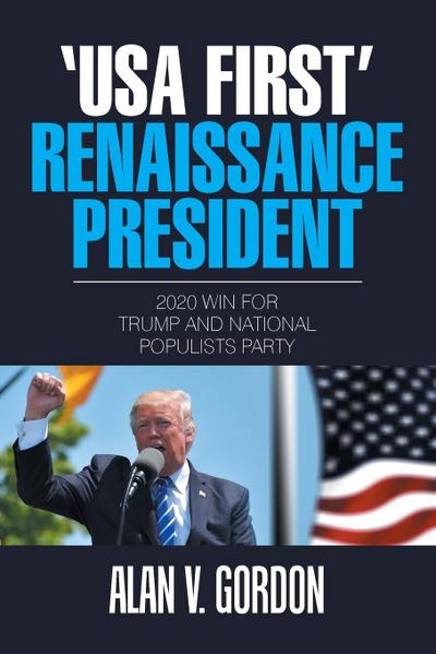 ’Usa First’ Renaissance President