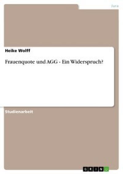 Frauenquote und AGG - Ein Widerspruch?